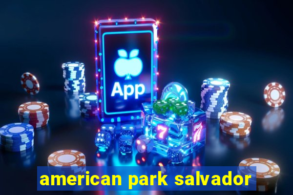 american park salvador